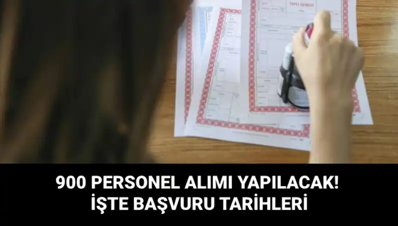 Tapu ve Kadastro Genel Müdürlüğü 900 Personel Alımı Yapacak: Şartlar ve Tarihler Açıklandı!