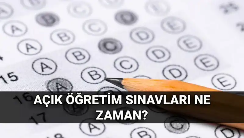 Açık Öğretim Sınavlarının Tarihleri ve Sonuçları Hakkında Bilmeniz Gerekenler