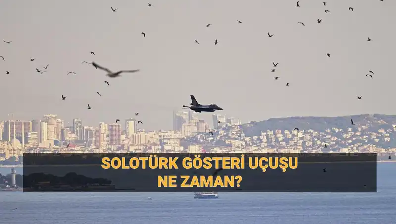 İkiz Kuleler'de SOLOTÜRK Gösterisi: 18 Mart Uçuş Takvimi Açıklandı!