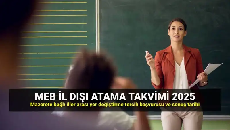 2025 MEBBİS Mazerete Bağlı İlller Arası Yer Değiştirme Takvimi Açıklandı