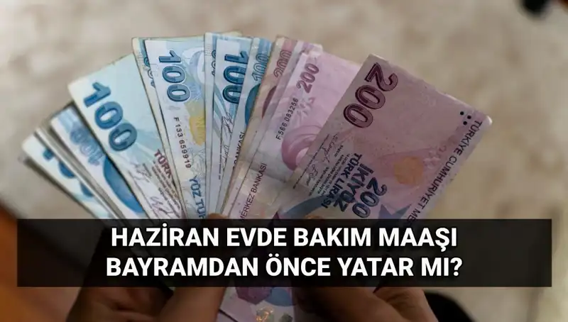 Evde Bakım Maaşı Bayram Öncesi Hesaplara Geçti mi? Ayrıntılar Burada!