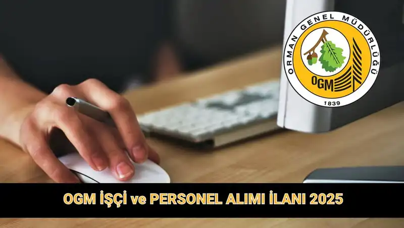OGM 2025 Personel Alımı: 9,424 Kontenjan ve Şartlar Neler?